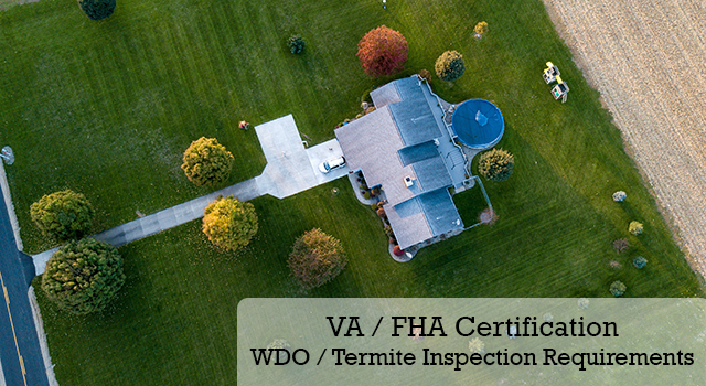 VA / FHA Certified WDO / Termite Inspection Requirements